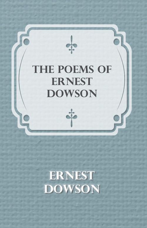 Cover of the book The Poems of Ernest Dowson by Ernest Dowson, Read Books Ltd.