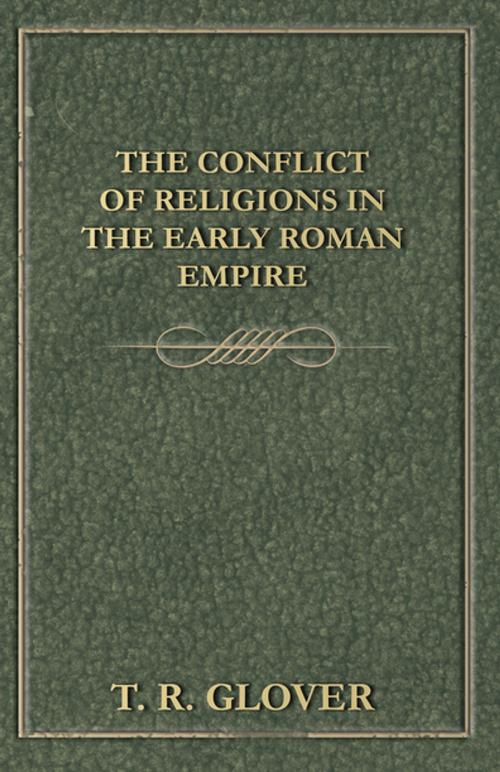 Cover of the book The Conflict of Religions in the Early Roman Empire by T. R. Glover, Read Books Ltd.