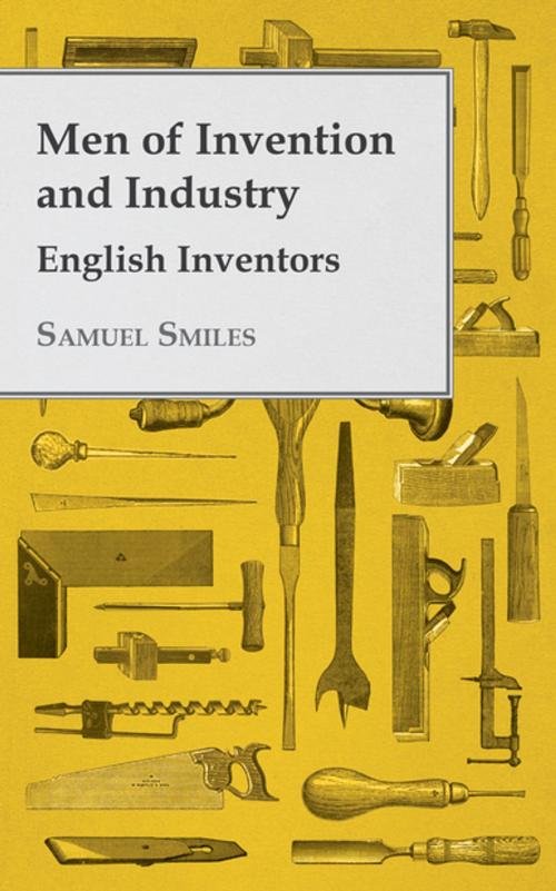 Cover of the book Men of Invention and Industry - English Inventors by Samuel Smiles, Read Books Ltd.