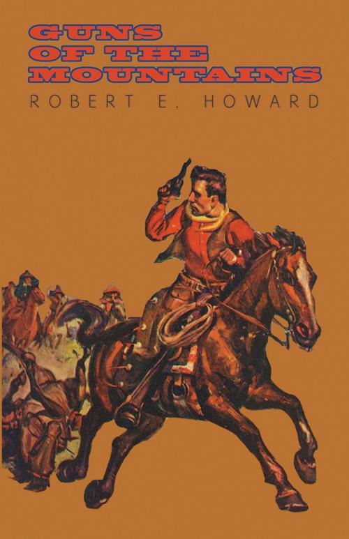 Cover of the book Guns of the Mountains by Robert E. Howard, Read Books Ltd.