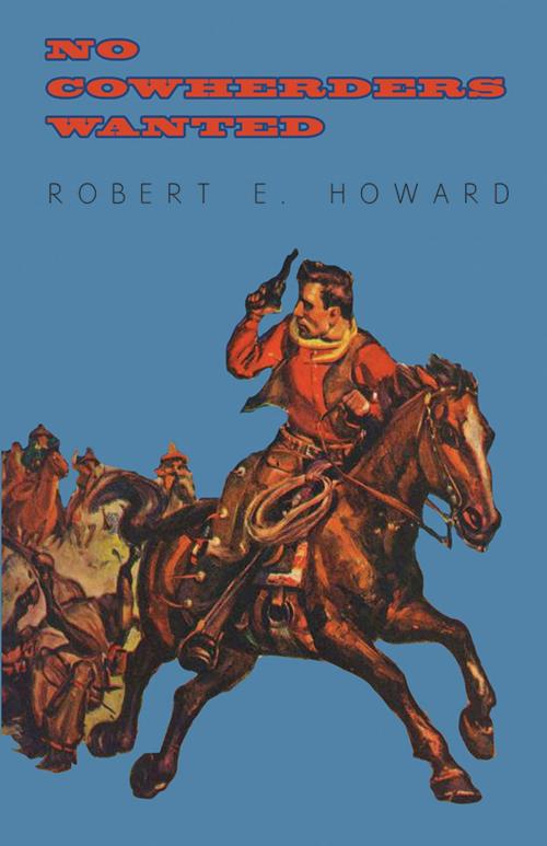 Cover of the book No Cowherders Wanted by Robert E. Howard, Read Books Ltd.