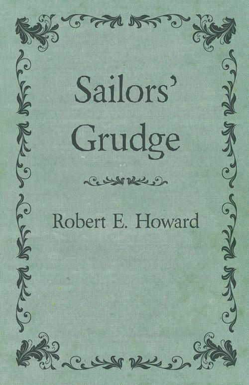 Cover of the book Sailors' Grudge by Robert E. Howard, Read Books Ltd.