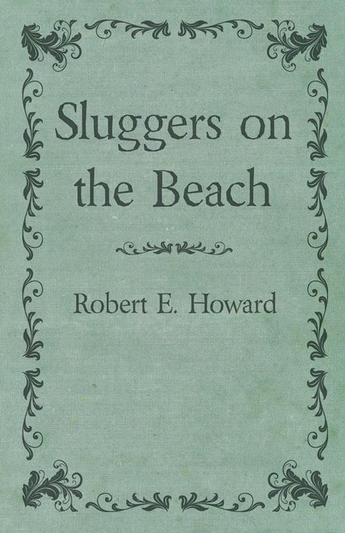 Cover of the book Sluggers on the Beach by Robert E. Howard, Read Books Ltd.