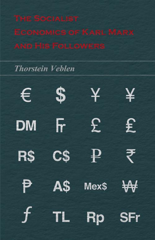 Cover of the book The Socialist Economics of Karl Marx and His Followers by Thorstein Veblen, Read Books Ltd.