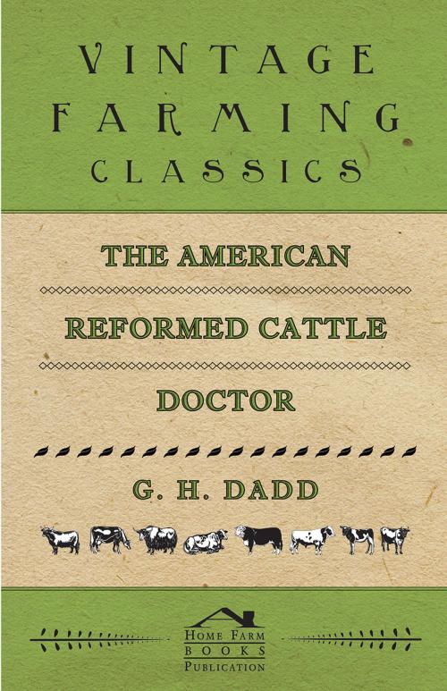 Cover of the book The American Reformed Cattle Doctor by G. H. Dadd, Read Books Ltd.