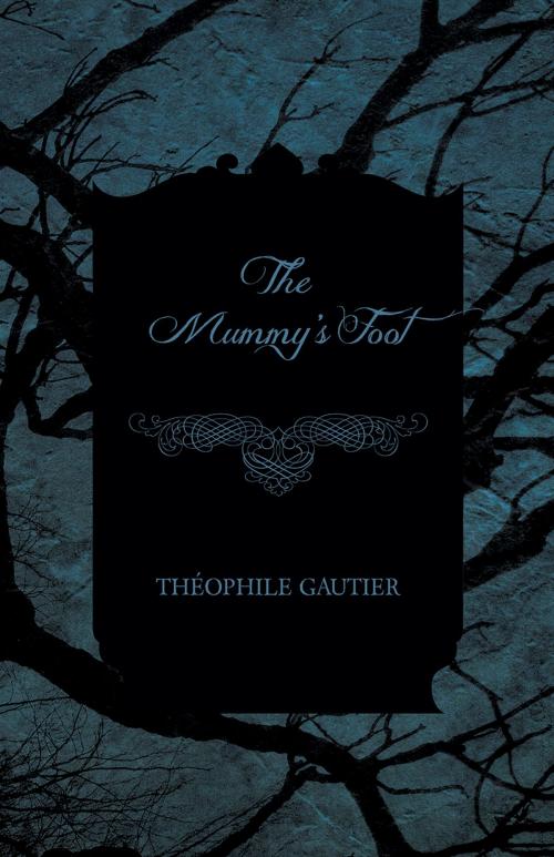 Cover of the book The Mummy's Foot by Théophile Gautier, Read Books Ltd.