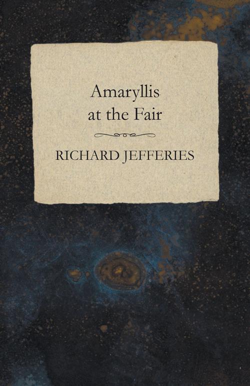 Cover of the book Amaryllis at the Fair by Richard Jefferies, Read Books Ltd.