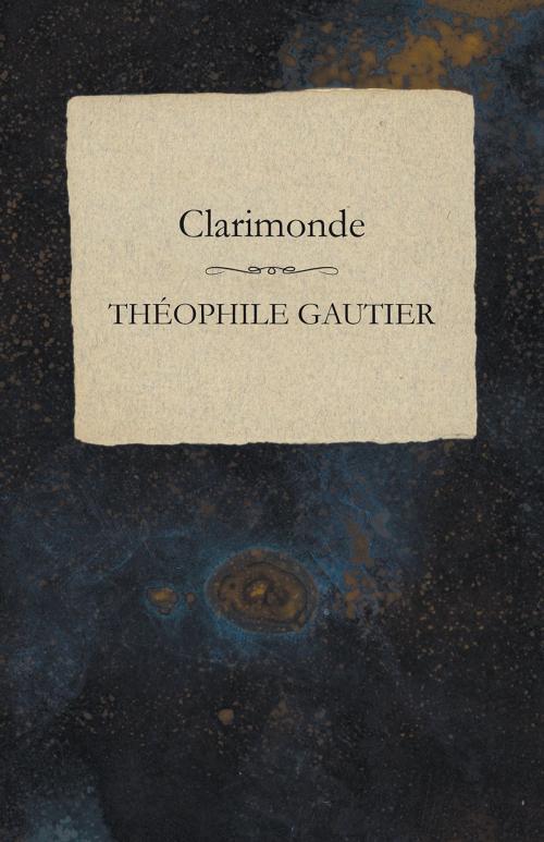 Cover of the book Clarimonde by Théophile Gautier, Read Books Ltd.