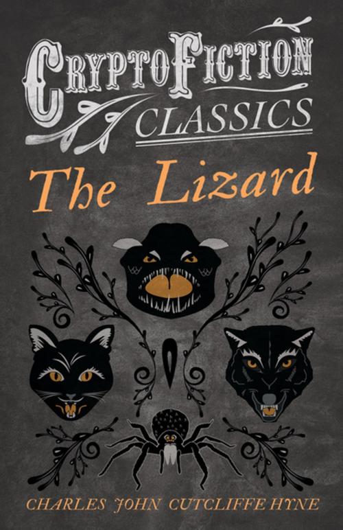 Cover of the book The Lizard (Cryptofiction Classics - Weird Tales of Strange Creatures) by Charles John Cutcliffe Hyne, Read Books Ltd.