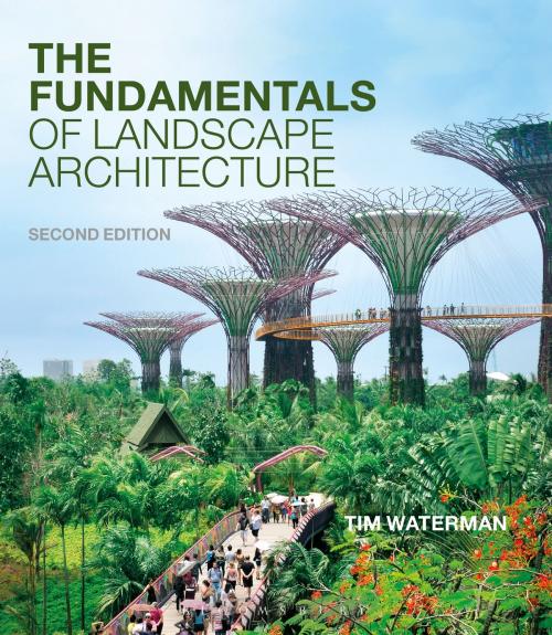 Cover of the book The Fundamentals of Landscape Architecture by Tim Waterman, Bloomsbury Publishing