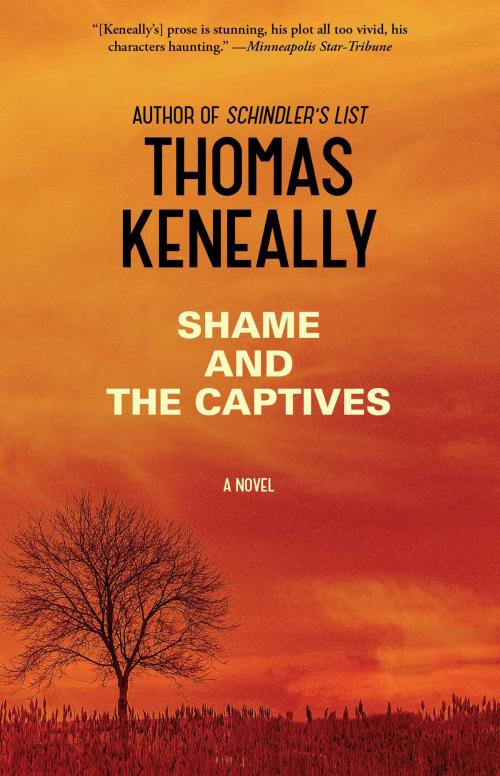 Cover of the book Shame and the Captives by Thomas Keneally, Atria Books