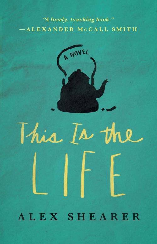 Cover of the book This Is the Life by Alex Shearer, Atria Books