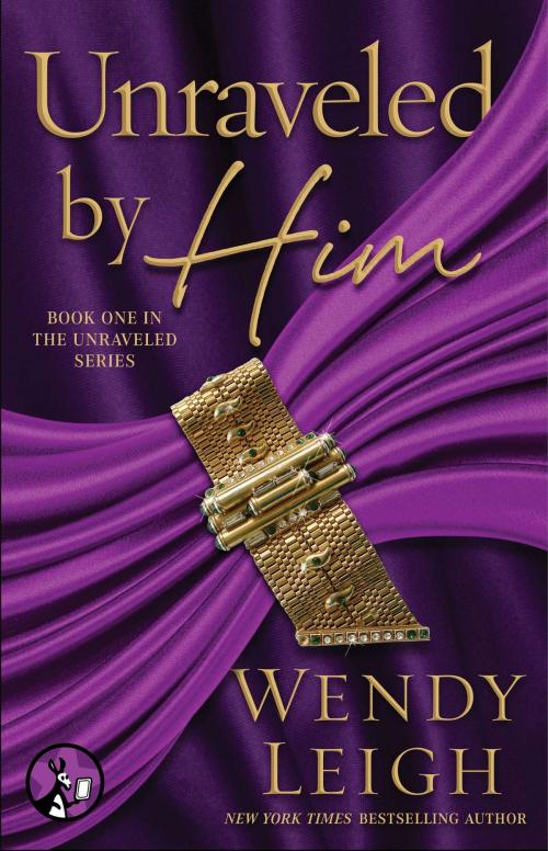 Cover of the book Unraveled by Him by Wendy Leigh, Pocket Star