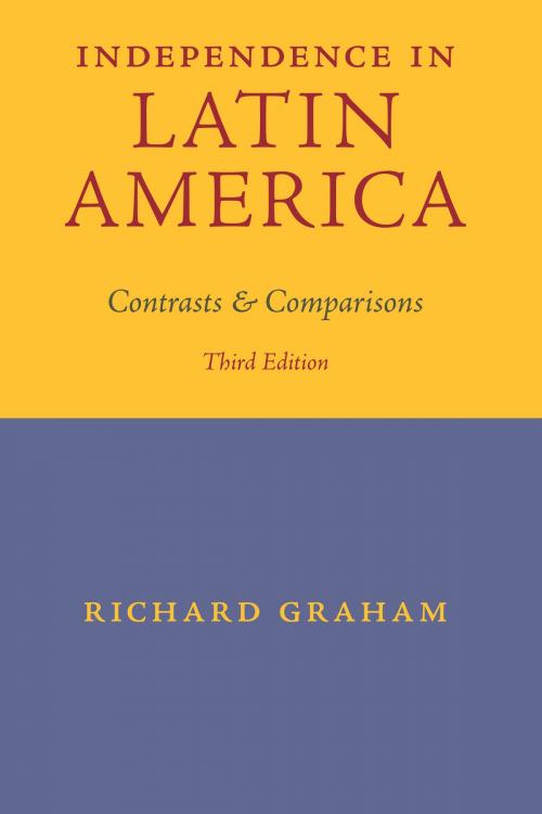 Cover of the book Independence in Latin America by Richard Graham, University of Texas Press