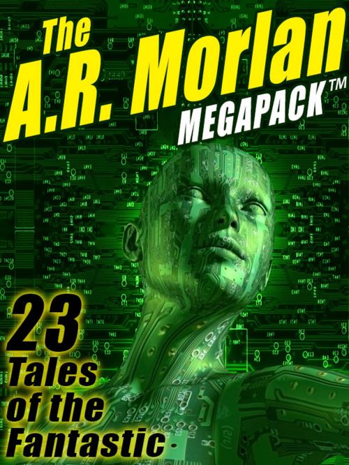 Cover of the book The A.R. Morlan MEGAPACK ® by A.R. Morlan, Wildside Press LLC