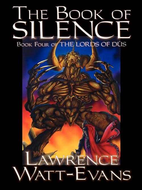 Cover of the book The Book of Silence by Lawrence Watt-Evans Lawrence Lawrence Watt-Evans Watt-Evans, Wildside Press LLC