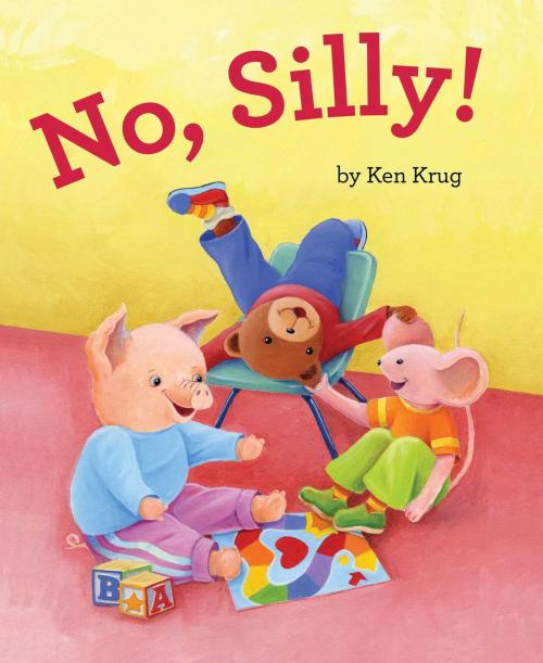 Cover of the book No, Silly! by Ken Krug, Beach Lane Books