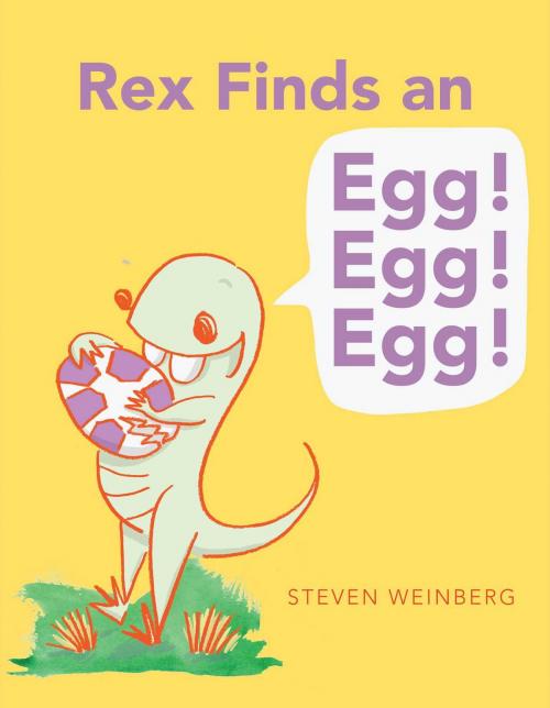 Cover of the book Rex Finds an Egg! Egg! Egg! by Steven Weinberg, Margaret K. McElderry Books