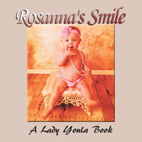 Cover of the book Rosanna’S Smile by Lady Youla, Partridge Publishing Africa