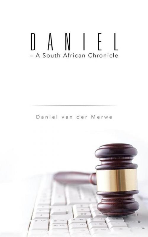 Cover of the book Daniel – a South African Chronicle by Daniel van der Merwe, Partridge Publishing Africa