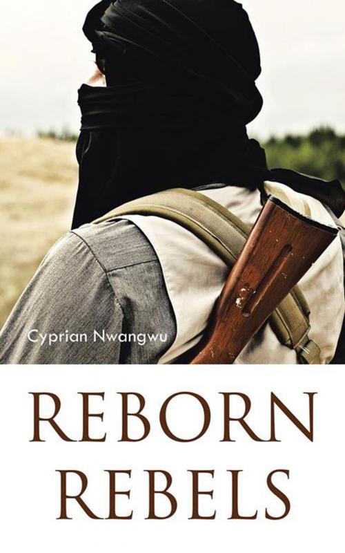 Cover of the book Reborn Rebels by Cyprian Nwangwu, Partridge Publishing Africa