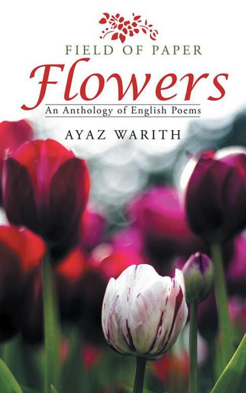 Cover of the book Field of Paper Flowers by Ayaz Warith, Partridge Publishing India