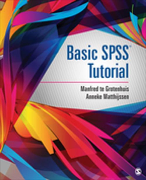 Cover of the book Basic SPSS Tutorial by Manfred te Grotenhuis, Anneke Matthijssen, SAGE Publications