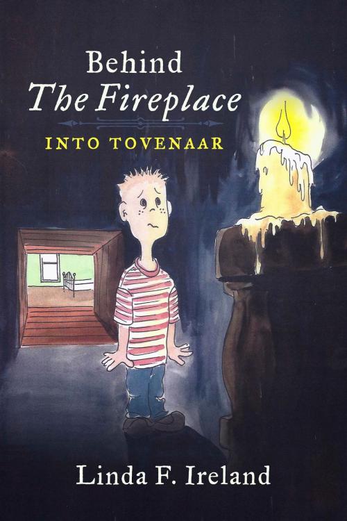 Cover of the book Behind The Fireplace by Linda F. Ireland, BookBaby