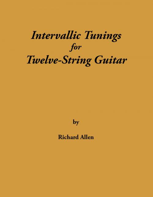 Cover of the book Intervallic Tunings for Twelve-String Guitar by Richard Allen, BookBaby