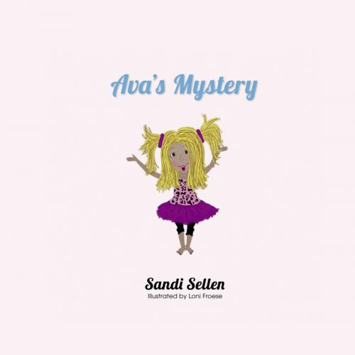 Cover of the book Ava's Mystery by Sandi Sellen, Word Alive Press