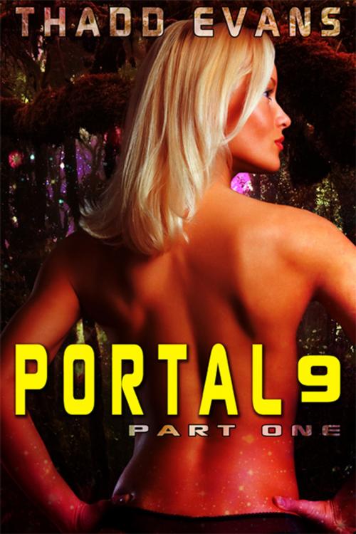 Cover of the book Portal 9 Part 1 by Thadd Evans, eXtasy Books Inc