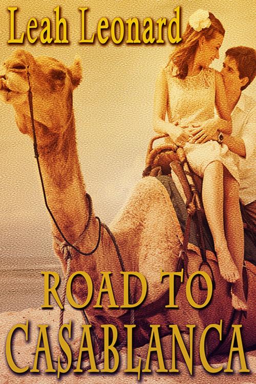 Cover of the book Road To Casablanca by Leah Leonard, eXtasy Books Inc