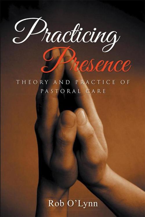 Cover of the book Practicing Presence by Rob O’Lynn, WestBow Press