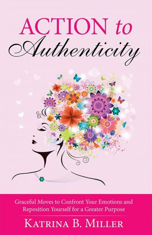Cover of the book Action to Authenticity by Katrina B. Miller, WestBow Press