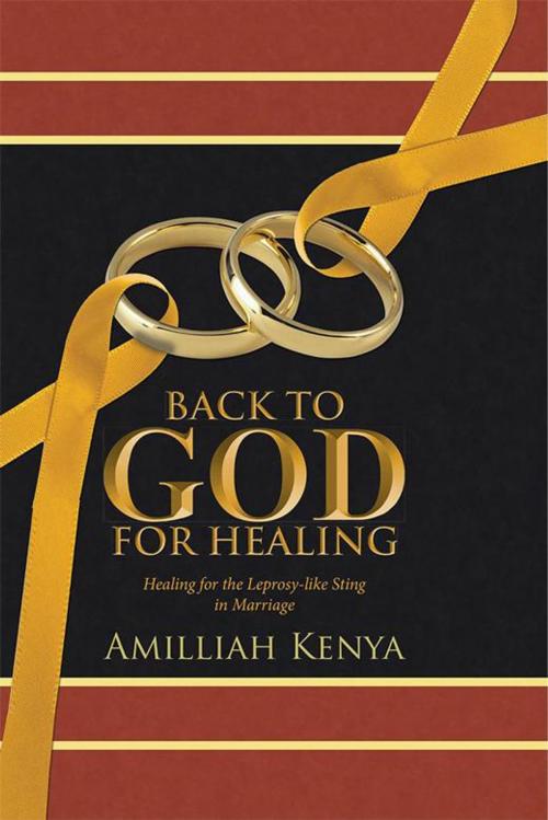 Cover of the book Back to God for Healing by Amilliah Kenya, WestBow Press