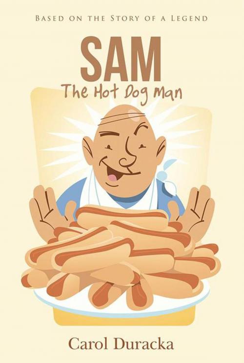 Cover of the book Sam, the Hot Dog Man by Carol Duracka, WestBow Press