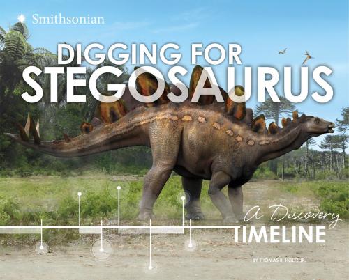 Cover of the book Digging for Stegosaurus by Thomas R. Holtz, Jr., Capstone
