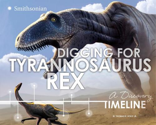 Cover of the book Digging for Tyrannosaurus rex by Thomas R. Holtz, Jr., Capstone