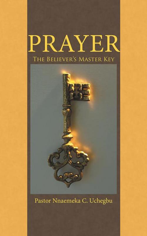 Cover of the book Prayer by Pastor Nnaemeka C. Uchegbu, iUniverse