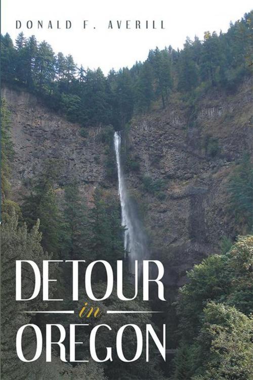 Cover of the book Detour in Oregon by Donald F. Averill, iUniverse