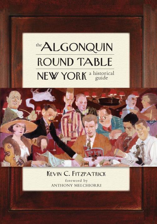 Cover of the book The Algonquin Round Table New York by Kevin C. Fitzpatrick, Lyons Press