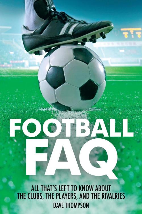 Cover of the book Football FAQ by Dave Thompson, Backbeat