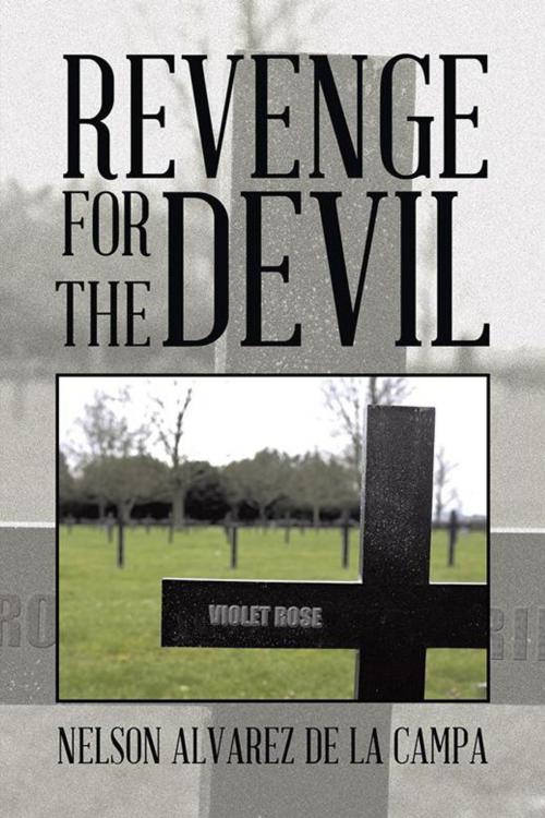Cover of the book Revenge for the Devil by Nelson Alvarez De La Campa, AuthorHouse