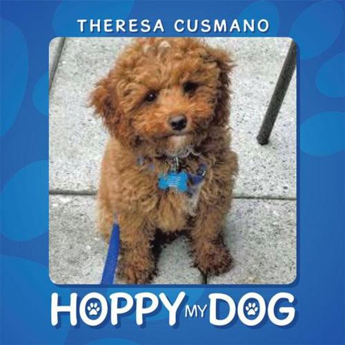 Cover of the book Hoppy My Dog by Theresa Cusmano, AuthorHouse