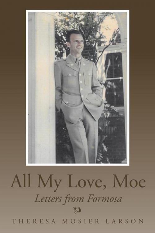 Cover of the book All My Love, Moe by Theresa Mosier Larson, AuthorHouse