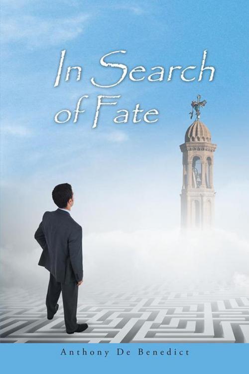 Cover of the book In Search of Fate by Anthony De Benedict, AuthorHouse