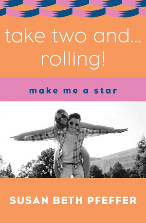 Cover of the book Take Two and . . . Rolling! by Susan Beth Pfeffer, Open Road Media