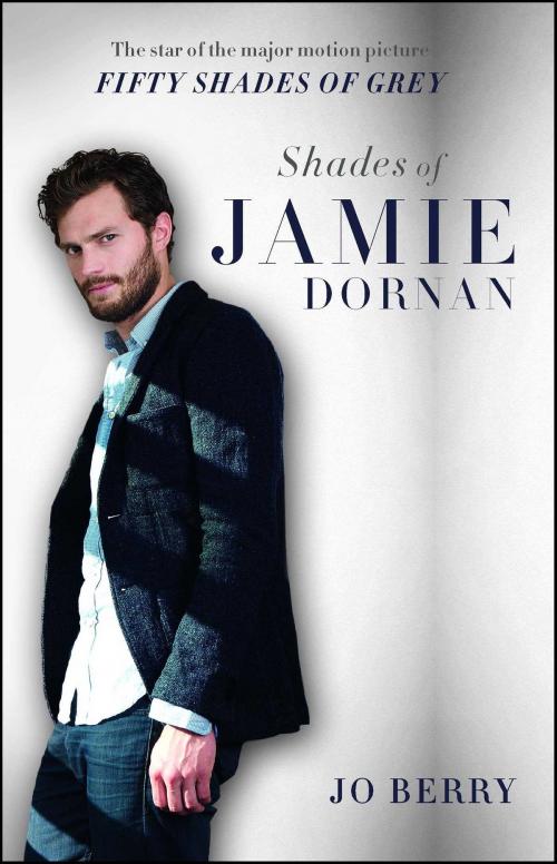 Cover of the book Shades of Jamie Dornan by Jo Berry, Gallery Books
