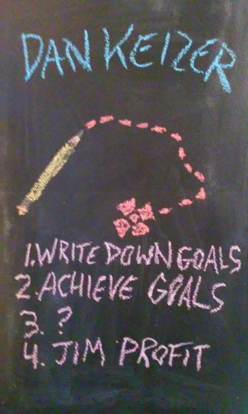 Cover of the book 1. Write Down Goals 2. Achieve Goals 3. ? 4. Jim Profit by Dan Keizer, Ezekiel VanDerStein