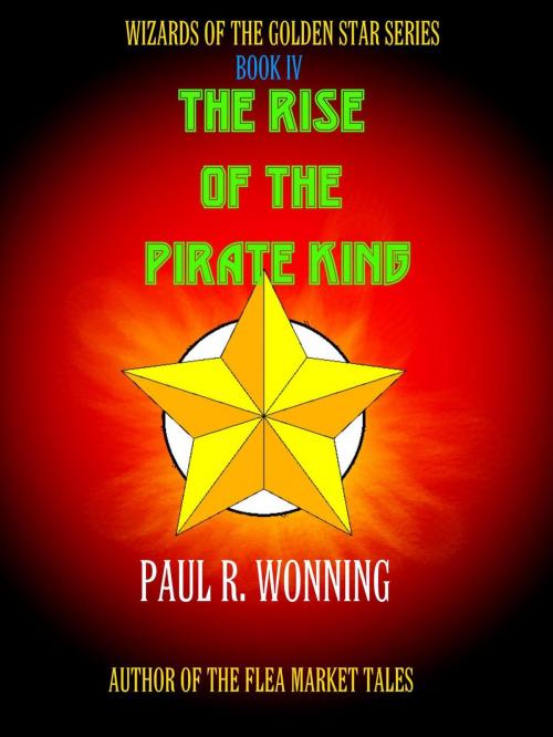Cover of the book The Rise of the Pirate King by Paul R. Wonning, Mossy Feet Books